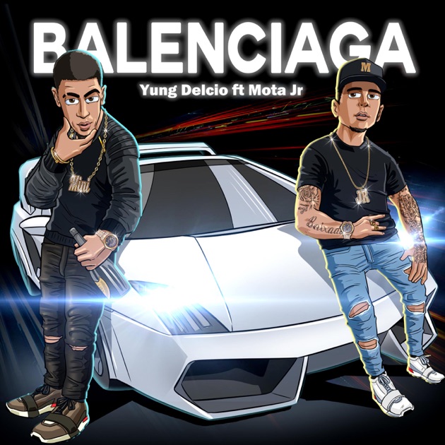 Balenciaga (feat. Mota Jr) by Yung Delcio - Song on Apple Music