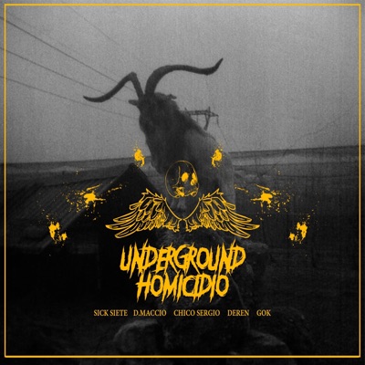 Underground Homicidio (feat. Sick Siete, D.Maccio, Niño Sergio & Deren) - Single