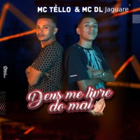 Deus Me Livre do Mal - Single - Mc Téllo & Mc DL Jaguaré