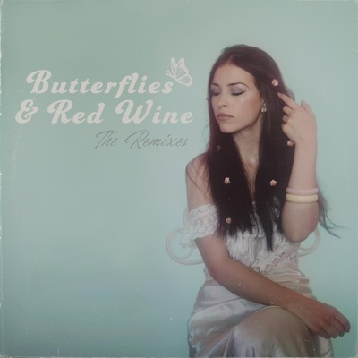 Butterflies & Red Wine (The Remixes) - Single