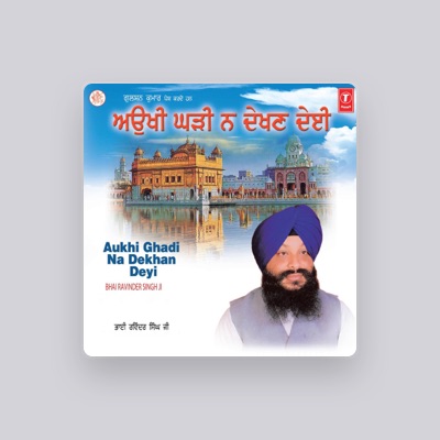 Listen to Bhai Ravinder Singh Ji, watch music videos, read bio, see tour dates & more!