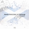 Make Success a Certain (feat. Guests)