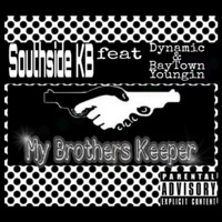 My Brothers Keeper (feat. Baytown Youngin' & Dynamic) - Single - Southside Kb