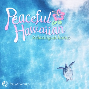 Peaceful Hawaiian - Relaxing at home