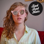 Bad Bad Hats - It Hurts