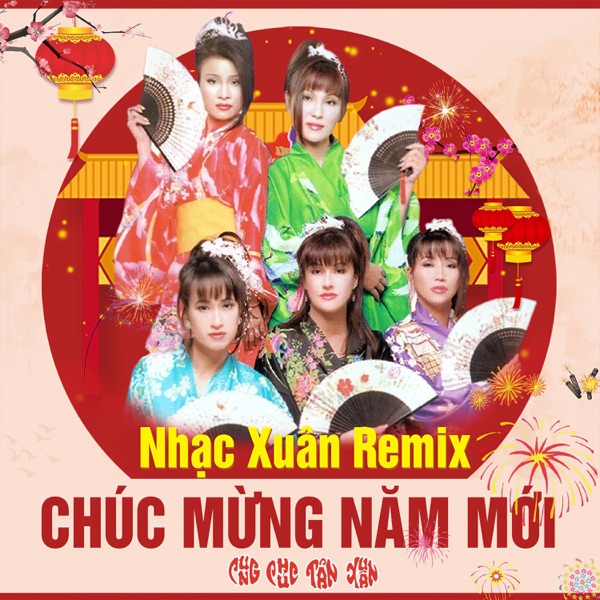 Nhạc Xuân Remix (Chúc Mừng Năm Mới)
