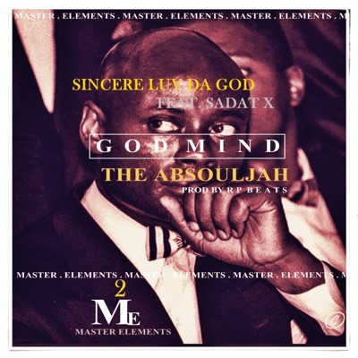 God Mind (feat. The Absouljah, Sincere Luv Da God & Sadat X) - Single