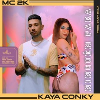 Ninguém Para - Single - Mc 2K, Kaya Conky & Dany Bala