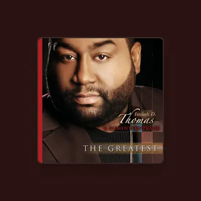 Listen to Isaiah D. Thomas & Elements of Praise, watch music videos, read bio, see tour dates & more!