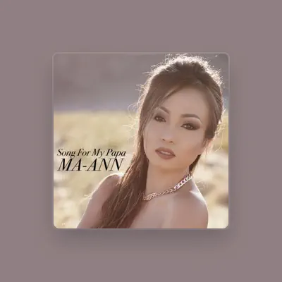 Listen to Ma-Ann, watch music videos, read bio, see tour dates & more!