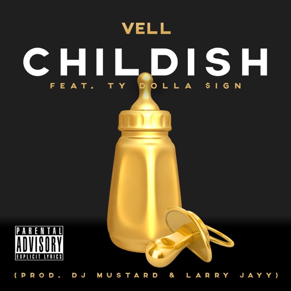 Childish (feat. Ty Dolla $ign) - Single - Vell