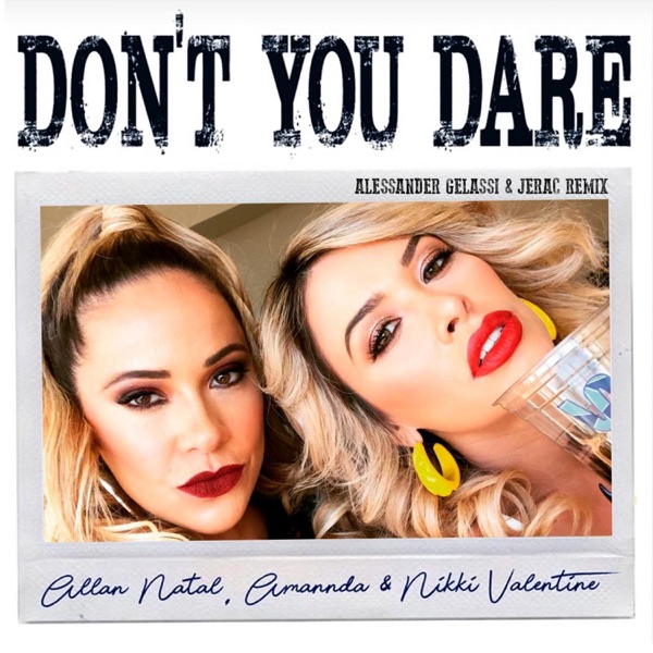 Don't You Dare (Alessander Gelassi & Jerac Remix) - Single