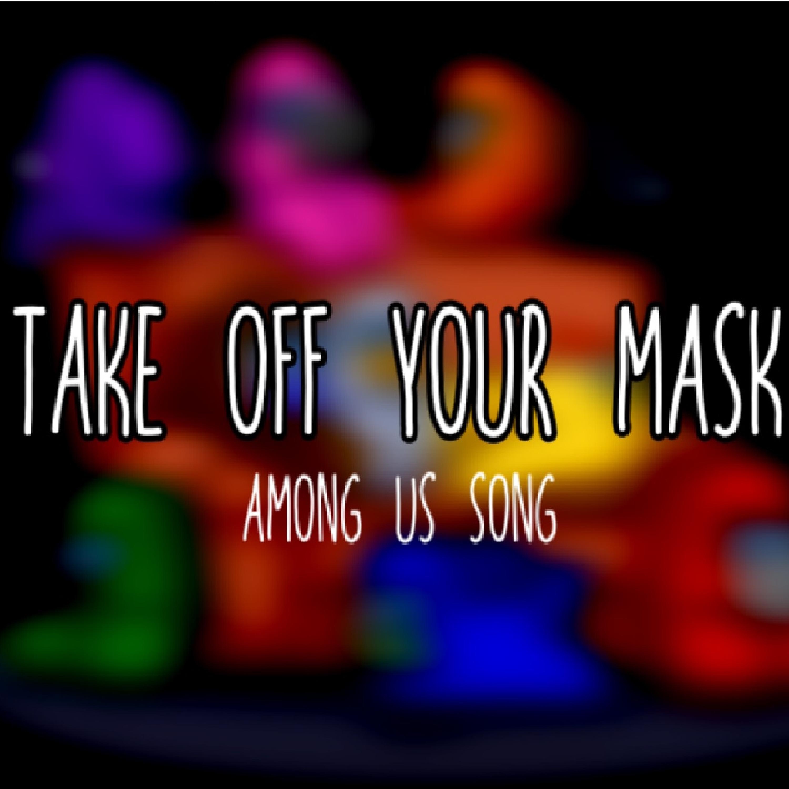 Take Off Your Mask - Single