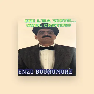 Listen to Enzo Buonumore, watch music videos, read bio, see tour dates & more!