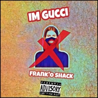 I'm Gucci - Single - Frank'o Shack