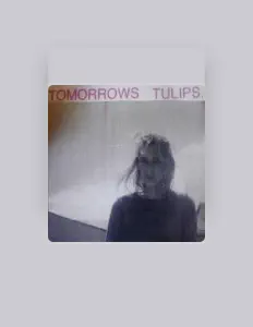 Listen to Tomorrows Tulips, watch music videos, read bio, see tour dates & more!