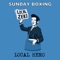 Local Hero - Sunday Boxing lyrics