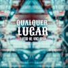 Qualquer Lugar - Single