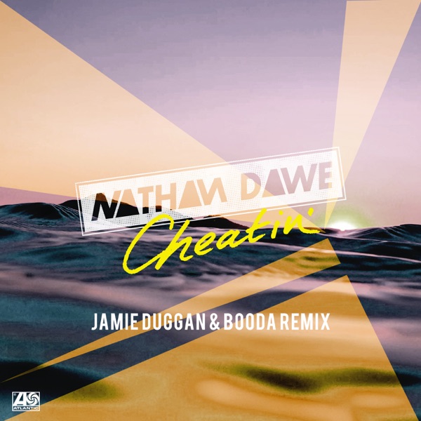 Cheatin' (feat. MALIKA) [Jamie Duggan & Booda Remix] - Single - Nathan Dawe