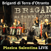 Pizzica salentina (Live) - Briganti Di Terra D'Otranto