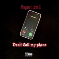 Don't Call my phone - Single - August Lovell