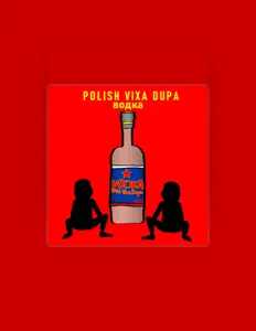 Écoutez Polish Vixa Dupa, regardez des vidéoclips, lisez la biographie, consultez les dates de tournée et plus encore !
