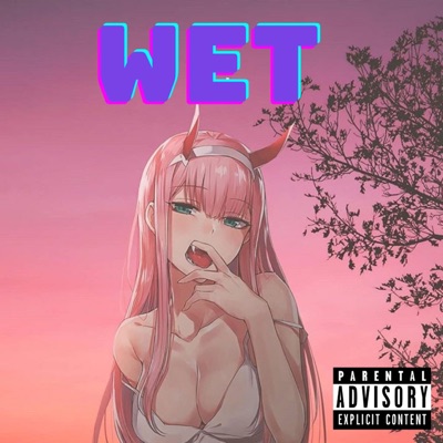 W E T - Single