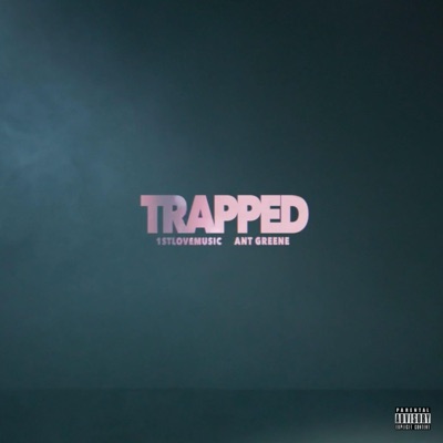 Trapped (feat. Ant Greene) - Single