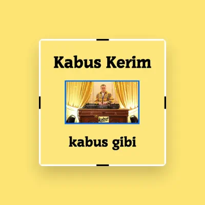Listen to Kabus Kerim, watch music videos, read bio, see tour dates & more!