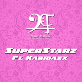 Superstarz (feat. KARMA xx) Danny Platinum
