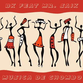 Música de Chombo (feat. Mr. Saik) BK
