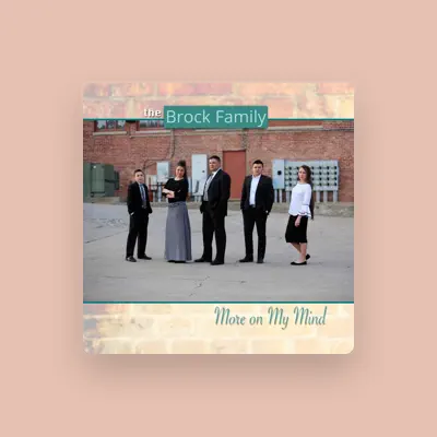 Listen to The Brock Family, watch music videos, read bio, see tour dates & more!