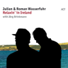 Relaxin' in Ireland (with Jörg Brinkmann) - Julian & Roman Wasserfuhr