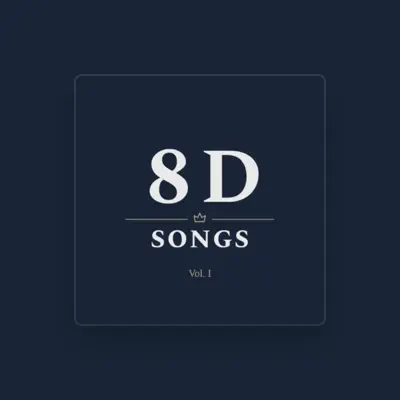 Listen to 8D Songs, watch music videos, read bio, see tour dates & more!