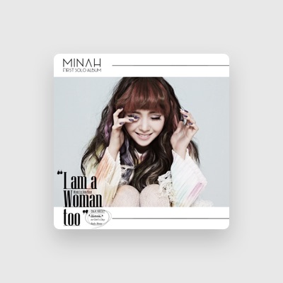 Listen to Minah, watch music videos, read bio, see tour dates & more!