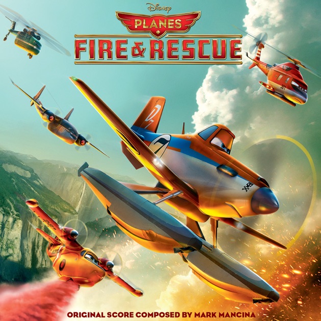 Planes: Fire & Rescue - Main Title – Song by Mark Mancina – Apple Music