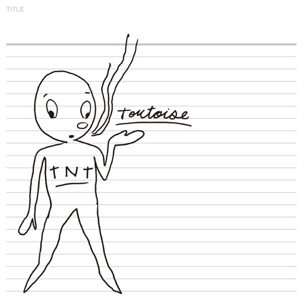TNT - Tortoiseのアルバム - Apple Music