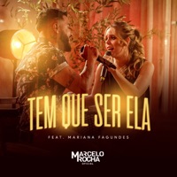 Tem Que Ser Ela (feat. Mariana Fagundes) - Single - Marcelo Rocha Oficial