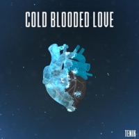 Cold Blooded Love - Single - Tenik