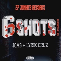 6 Shots Ep - JCAS & Lyrik Cruz