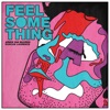 Feel Something (feat. Duncan Laurence)