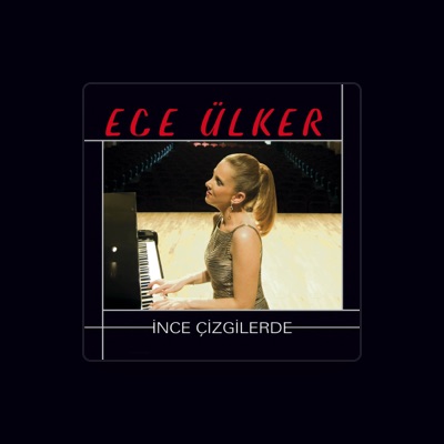 Listen to Ece Ülker, watch music videos, read bio, see tour dates & more!