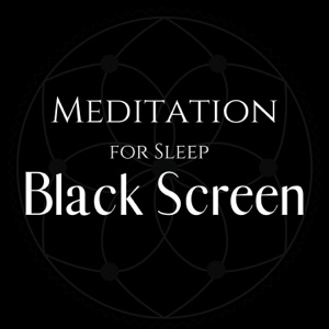 Meditation for Sleep Black Screen