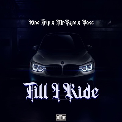 Till I Ride (feat. Mr.Rym & Bose) - Single
