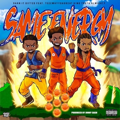 Same Energy (feat. TeeWhyyDaGreat & King Truth Almighty) - Single