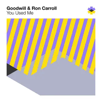 You Used Me by Goodwill & Ron Carroll album reviews, ratings, credits