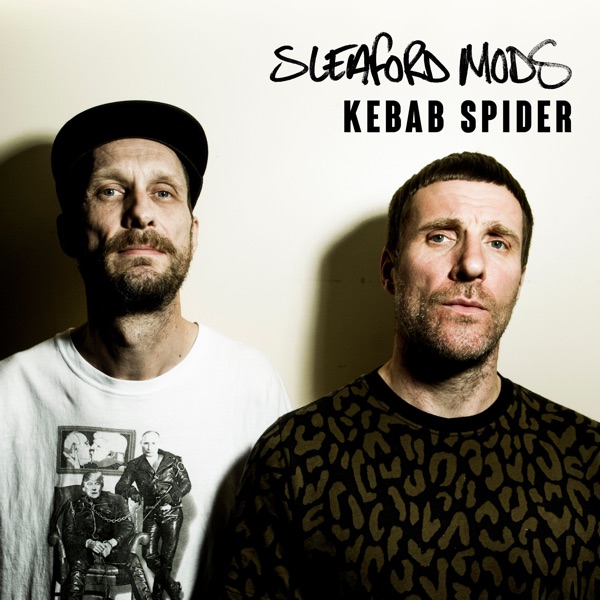 Kebab Spider - Single - Sleaford Mods