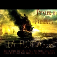 La flotta pt. 2 (feat. Grado, Lau Push, Dek Funk, Snob, Yoder P, Raizen, Rico Rich, Drasti Kush, Doseman, Nacho & Kollera) - Single - Dexter B