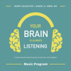 Your Brain Is Always Listening Music Program - Barry Goldstein & Daniel G. Amen, MD
