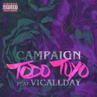 Todo Tuyo (feat. Vicallday) - Single - Campaign Music